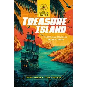 Treasure Island: Your Classics. Your Choices., Paperback - Robert Louis Stevenson imagine