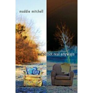 we're not real anyways, Paperback - Maddie Mitchell imagine