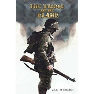 The Bridge and the Flare, Paperback - Zak Myburgh imagine