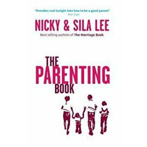 The Parenting Book North American Edition, Paperback - Nicky and Sila Lee imagine