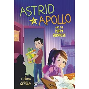 Astrid and Apollo and the Puppy Surprise, Paperback - V. T. Bidania imagine