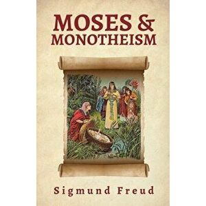 Moses and Monotheism, Paperback imagine