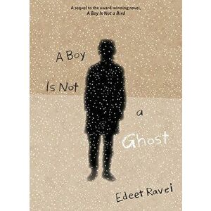 A Boy Is Not a Ghost, Hardcover - Edeet Ravel imagine