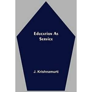 Education As Service, Paperback - J. Krishnamurti imagine