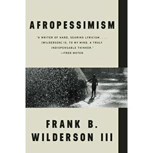 Afropessimism, Paperback - Frank B. Wilderson imagine
