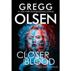 Closer Than Blood, Paperback - Gregg Olsen imagine