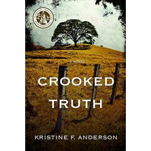 Crooked Truth, Paperback - Kristine F. Anderson imagine