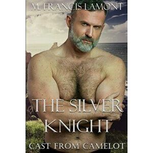 The Silver Knight, Paperback - M. Francis Lamont imagine