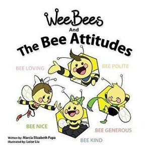 Wee Bees and The Bee Attitudes, Hardcover - Marcia Papa imagine