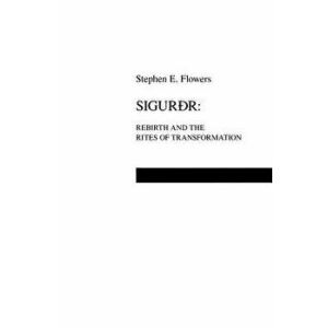 Sigurdr, Paperback - Stephen Edred Flowers imagine