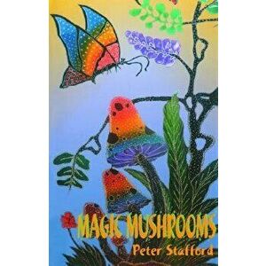Magic Mushrooms, Paperback - Peter Stafford imagine