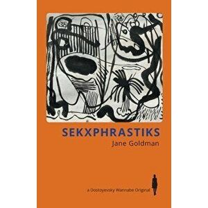 Sekxphrastiks, Paperback - Jane Goldman imagine