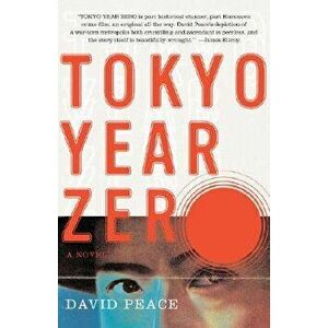 Tokyo Year Zero: Book One of the Tokyo Trilogy, Paperback - David Peace imagine
