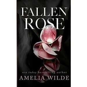 Fallen Rose, Paperback - Amelia Wilde imagine