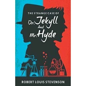 The Strange Case Of Dr Jekyll And Mr. Hyde, Paperback - Robert Stevenson Louis imagine