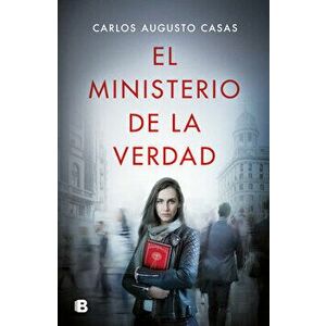 El Ministerio de la Verdad / The Ministry of Truth, Hardcover - Carlos Augusto Casas imagine