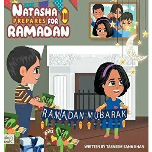 Natasha Prepares for Ramadan: Book front cover, Hardcover - Tasneem Sana Khan imagine