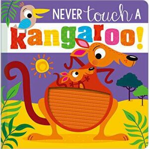 Never Touch a Kangaroo!, Board book - *** imagine