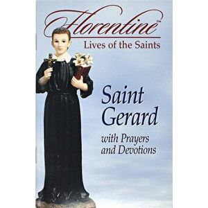 Saint Gerard with Prayers and Devotions: Florentine Lives, Paperback - Mark Etling imagine