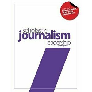 Scholastic Journalism Leadership 3rd Edition, Paperback - Tom Gayda imagine