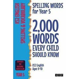 Spelling Words for Year 5: 2, 000 Words Every Child Should Know (KS2 English Ages 9-10), Paperback - *** imagine