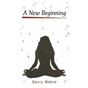 A New Beginning, Hardcover - Gerry Moore imagine