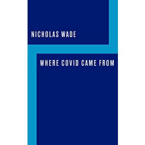 Where Covid Came from, Paperback - Nicholas Wade imagine
