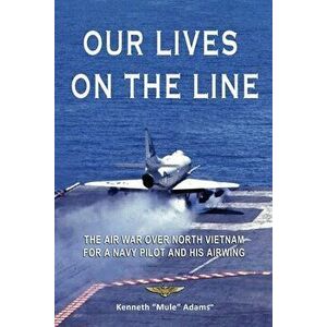 Our Lives On the Line, Paperback - Kenneth Adams imagine
