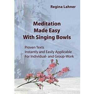 Meditation Made Easy: With Singing Bowls, Paperback - Regina Lahner imagine