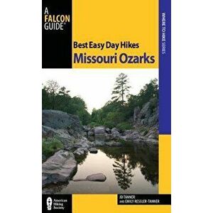 Best Easy Day Hikes Missouri Ozarks, First Edition, Paperback - JD Tanner imagine