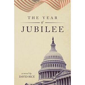The Year Of Jubilee, Paperback - David Rice imagine