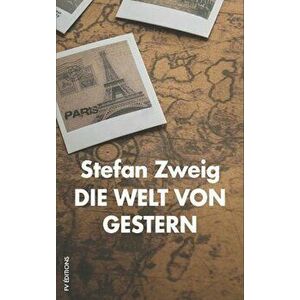 Die Welt von Gestern: Erinnerungen eines Europäers, Hardcover - Stefan Zweig imagine