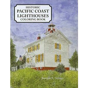 Pacific Coast Lighthouses Coloring Book, Paperback - Joseph Arrigo imagine