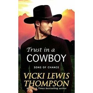Trust in a Cowboy, Paperback - Vicki Thompson imagine