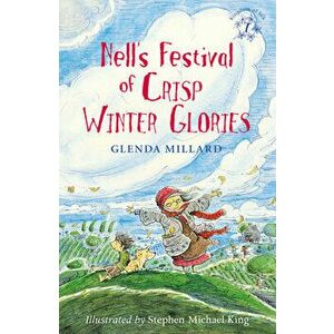 Nell's Festival of Crisp Winter Glories, Paperback - Glenda Millard imagine