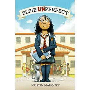 Elfie Unperfect, Hardcover - Kristin Mahoney imagine