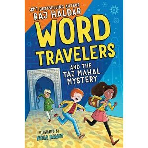 Word Travelers and the Taj Mahal Mystery, Paperback - Raj Haldar imagine