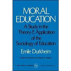 Moral Education, Paperback - Emile Durkheim imagine