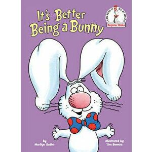 It's Better Being a Bunny, Library Binding - Marilyn Sadler imagine
