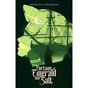Fortune of Emerald and Salt, Paperback - Monroe Wildrose imagine