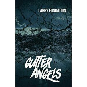 Gutter Angels, Paperback - Larry Fondation imagine