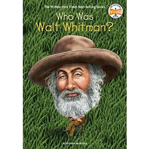 Who Was Walt Whitman?, Library Binding - Kirsten Anderson imagine