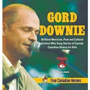 Gord Downie - Brilliant Musician, Poet and Cultural Activist Who Sang Stories of Canada - Canadian History for Kids - True Canadian Heroes - *** imagine