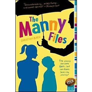 The Manny Files, Paperback - Christian Burch imagine