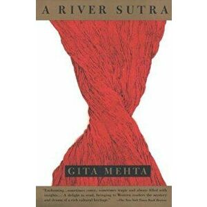 A River Sutra, Paperback - Gita Mehta imagine