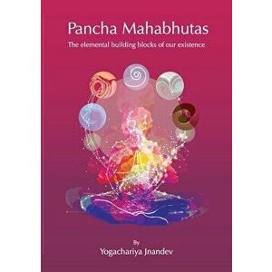 Pancha Mahabhutas, Paperback - Yogachariya Jnandev imagine
