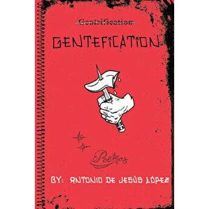 Gentefication, Paperback - Antonio de Jesús López imagine