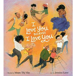 I Love You Because I Love You, Hardcover - Muon Thi Van imagine