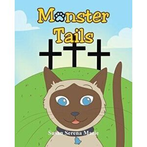 Monster Tails, Paperback - Susan Serena Marie imagine