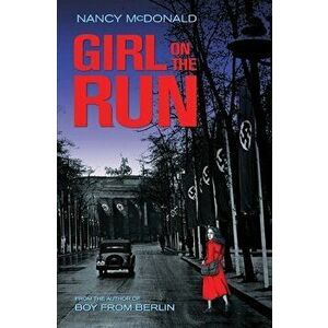Girl on the Run, Paperback - Nancy McDonald imagine